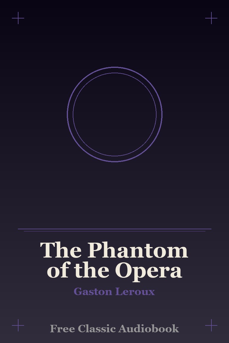 The Phantom of the Opera by Gaston Leroux